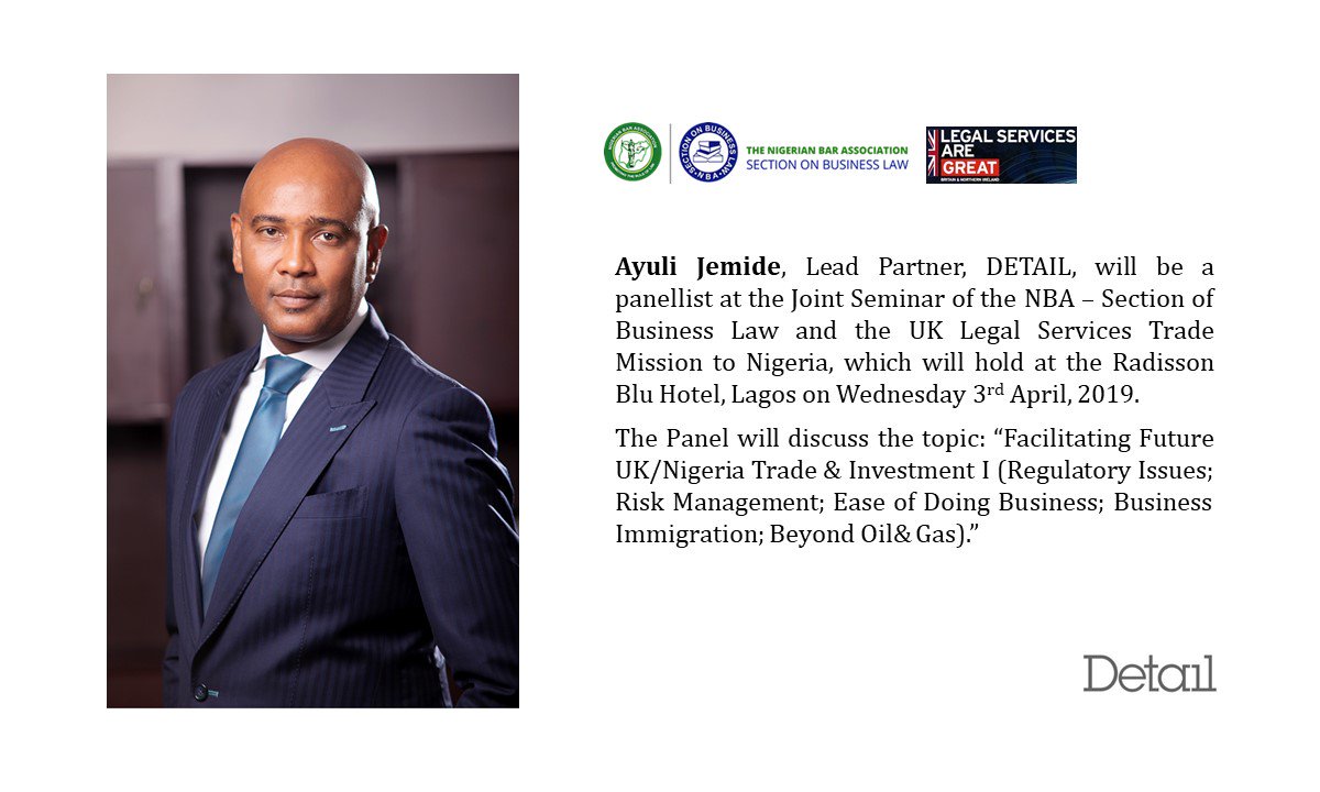 Ayuli Jemide, our Lead Partner, was a panelist at the Joint Seminar of the NBA–Section of Business Law and the UK Legal Services Trade Mission to Nigeria at Radisson Blu Hotel, Lagos on 3rd April 2019 discussing: “Facilitating Future UK/Nigeria Trade & Investment.”