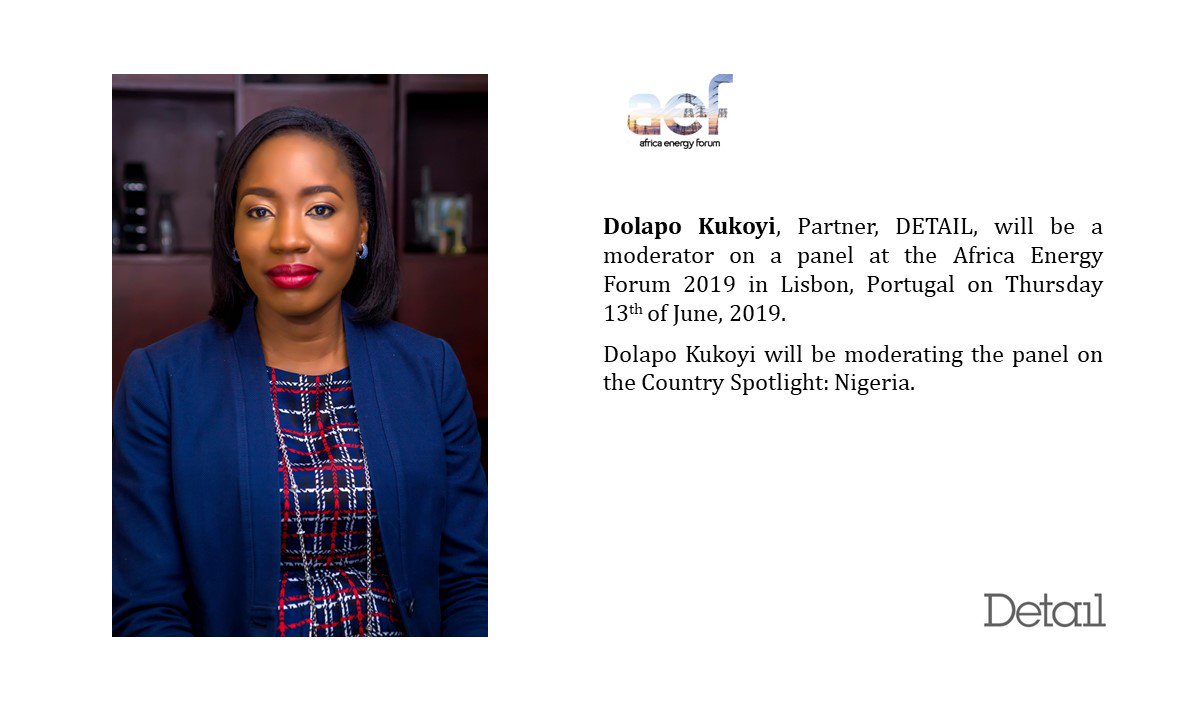 Dolapo Kukoyi, Partner, DETAIL, was a moderator on a panel at the Africa Energy Forum 2019 in Lisbon, Portugal on Thursday 13th of June, 2019.