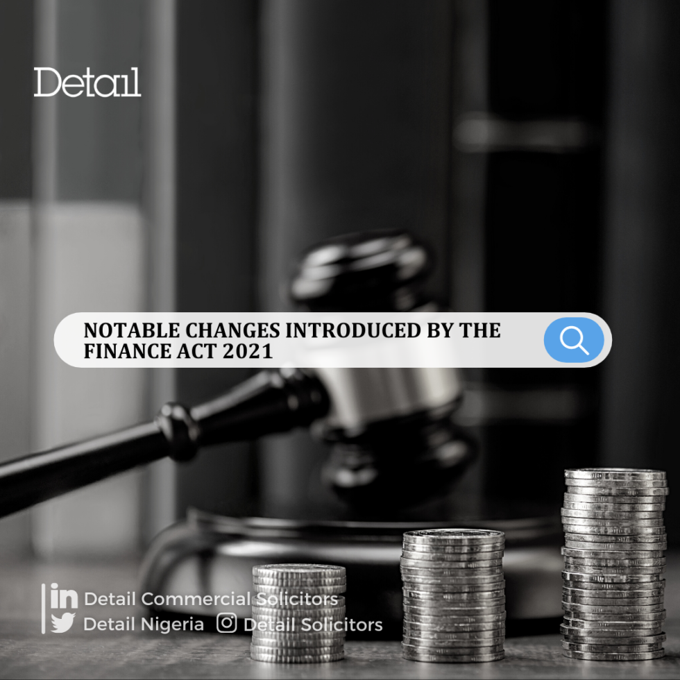 NOTABLE CHANGES INTRODUCED BY THE FINANCE ACT 2021 Detail Solicitors